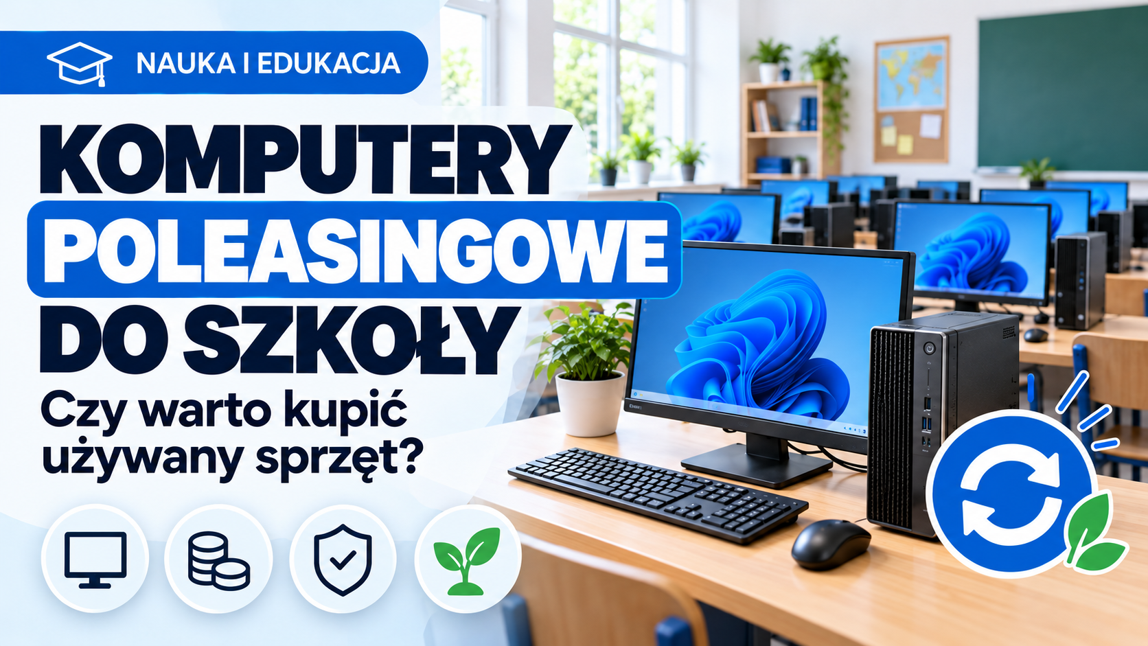 Nauka i edukacja - Komputer do szkolnej pracowni informatycznej: zakup poleasingowy