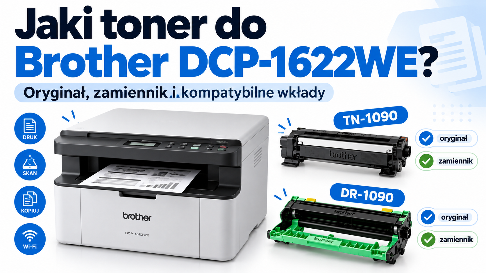 Jaki toner do Brother DCP-1622WE? Oryginał, zamiennik i kompatybilne wkłady
