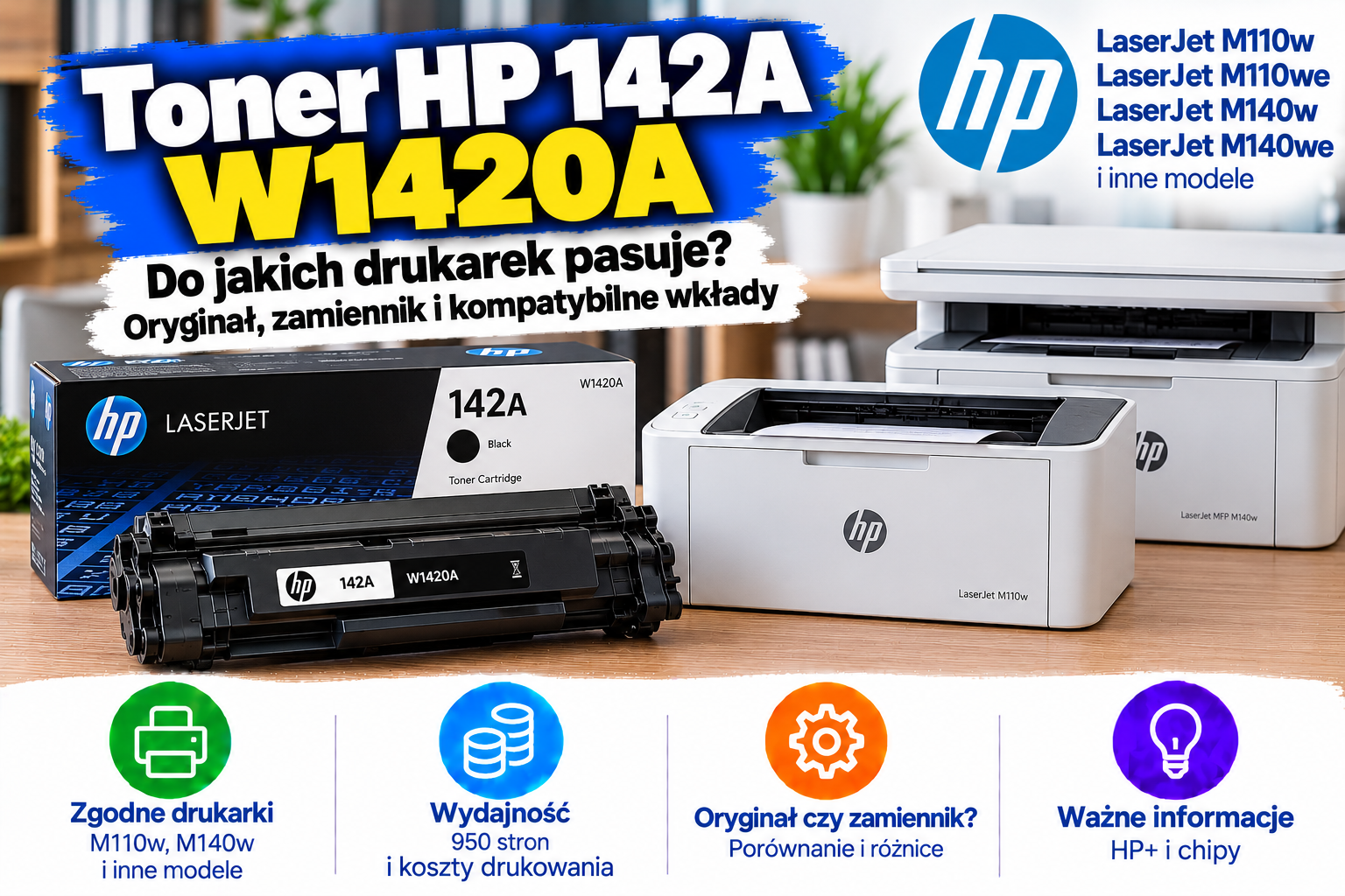 Toner HP 142A W1420A. Do jakich drukarek pasuje i jaki zamiennik wybrać?