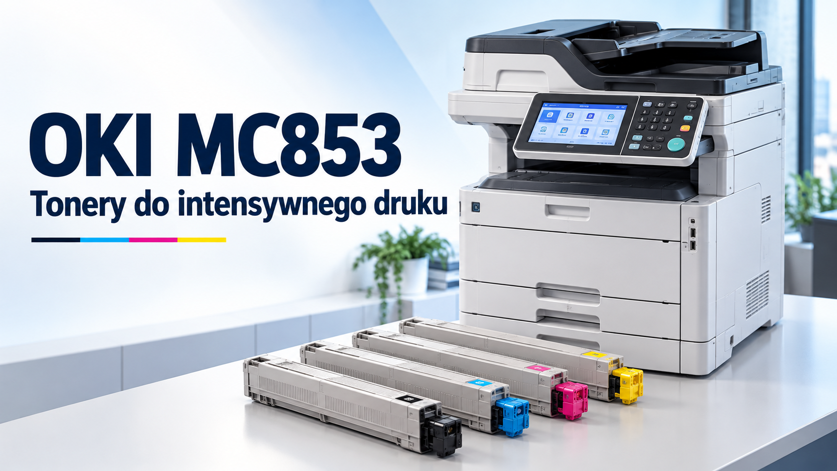 OKI MC853. Jak dobrać tonery do intensywnego drukowania?